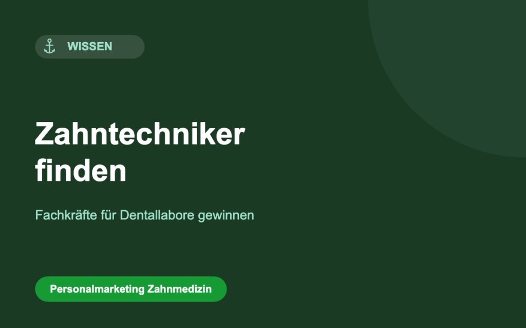 Zahntechniker finden – Personalmarketing für Dentallabore, Schwarzwald Anker